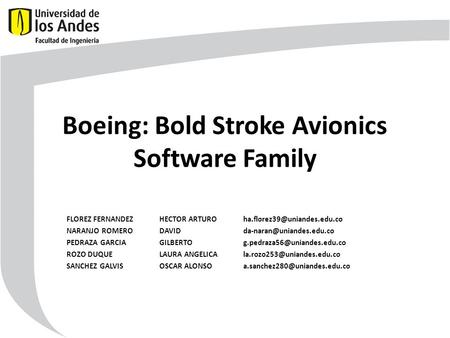 Boeing: Bold Stroke Avionics Software Family FLOREZ FERNANDEZHECTOR NARANJO ROMERO DAVID PEDRAZA.