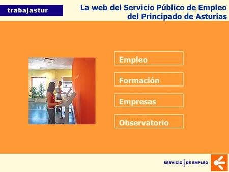 La web del Servicio Público de Empleo del Principado de Asturias Empleo Formación Empresas Observatorio.