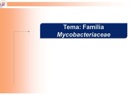 Tema: Familia Mycobacteriaceae