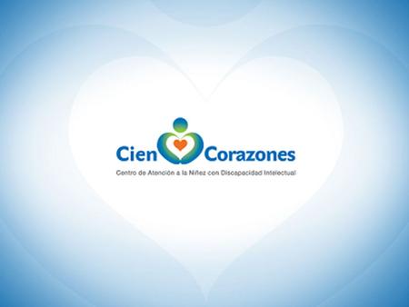 AVANCES 26JULIO 2011 Gestiones de la Obra “CIEN CORAZONES” (Centro de atención infantil a personas con Discapacidad Intelectual en estado de orfandad.