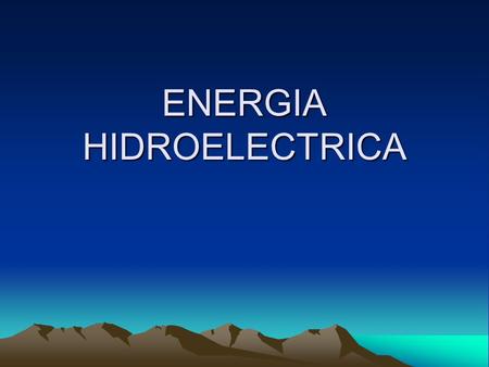 ENERGIA HIDROELECTRICA. Índice Introducción Tipos de centrales Componentes de una central Desarrollo.