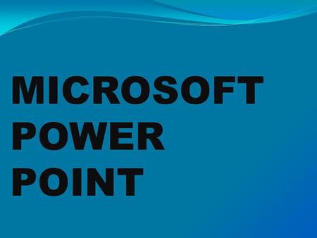 MICROSOFT POWER POINT. QUE ES POWER POINT? Programa de presentación. Desarrollado por Microsoft.