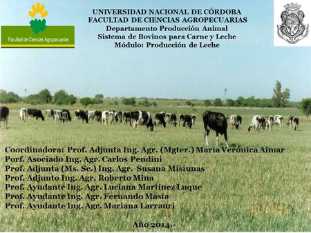 Coordinadora: Prof. Adjunta Ing. Agr. (Mgter.) Maria Verónica Aimar