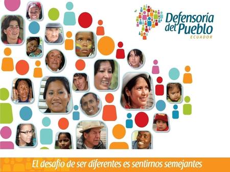 LA DEFENSORIA DEL PUEBLO EN LA PROTECCIÓN DE DERECHOS EN SITUACIÓN DE CRISIS HUMANITARIA Acceso sin discriminación Sector de protección Ecuador.
