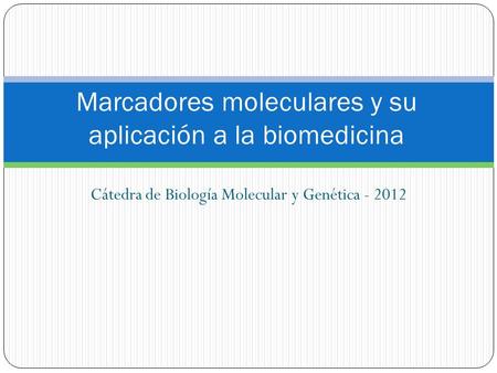 Marcadores moleculares y su aplicación a la biomedicina