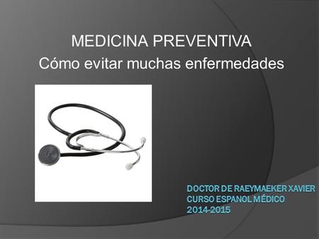 MEDICINA PREVENTIVA Cómo evitar muchas enfermedades.