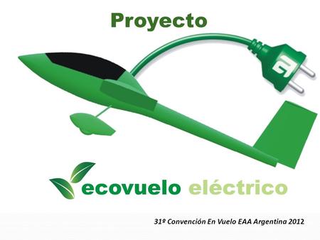 Proyecto 31º Convención En Vuelo EAA Argentina 2012.