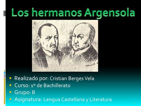  Realizado por : Cristian Berges Vela  Curso : 1º de Bachillerato  Grupo : B  Asignatura : Lengua Castellana y Literatura 1.