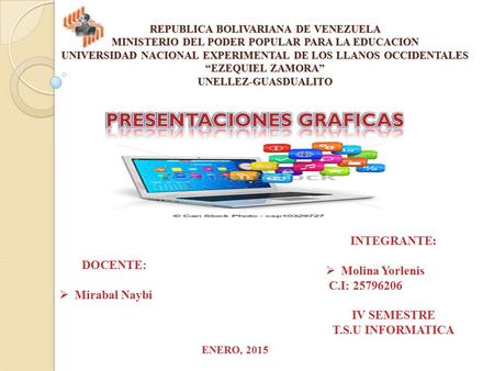 REPUBLICA BOLIVARIANA DE VENEZUELA MINISTERIO DEL PODER POPULAR PARA LA EDUCACION UNIVERSIDAD NACIONAL EXPERIMENTAL DE LOS LLANOS OCCIDENTALES “EZEQUIEL.