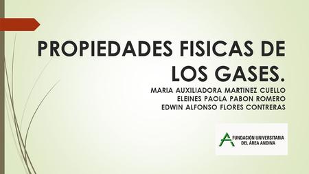 PROPIEDADES FISICAS DE LOS GASES