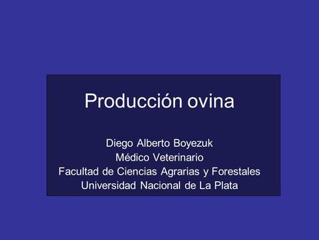 Producción ovina Diego Alberto Boyezuk Médico Veterinario