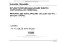 1 03.06.2016 Córdoba 14, 15 y 28, 29 Junio de 2013 CURSO DE POSGRADO DIPLOMATURA EN ORGANIZACIÓN DE EVENTOS INSTITUCIONALES Y CEREMONIAL PROGRAMA DEL MODULO.
