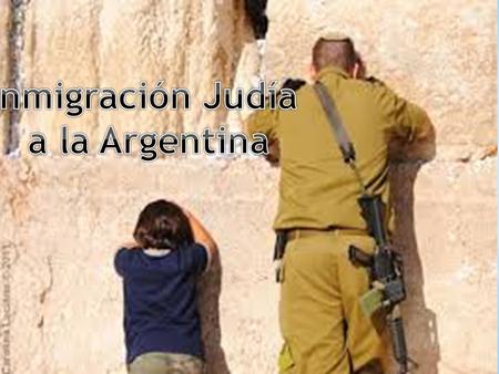 Los judíos arribaron a la Argentina en cuatro etapas que se distribuyeron desde mediados del siglo XIX hasta poco después de la creación del Estado de.