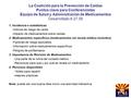 La Coalición para la Prevención de Caídas Puntos clave para Conferencistas Equipo de Salud y Administración de Medicamentos Desarrollado 8-27.09 1. Incidencia.