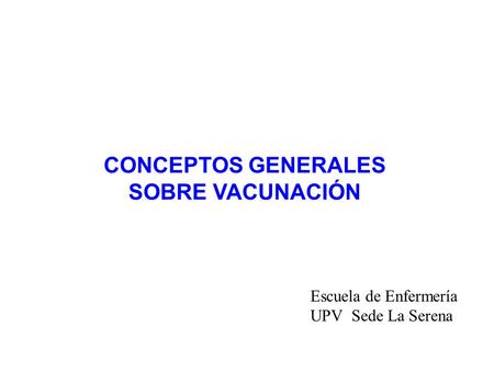 CONCEPTOS GENERALES SOBRE VACUNACIÓN