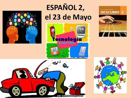 ESPAÑOL 2, el 23 de Mayo Proyecto de Cultura: Participación REMINDER: SWIFT WEBSITE (guidelines) Turn in by the end of the SEMESTER Up to 6 for E.C.