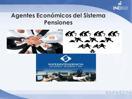 Agentes Económicos del Sistema Pensiones. Definición de los Fondos de Pensiones Según el SCN los fondos de pensiones son constituidos como unidades institucionales.