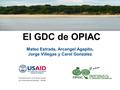 El GDC de OPIAC Mateo Estrada, Arcangel Agapito, Jorge Villegas y Carol González.