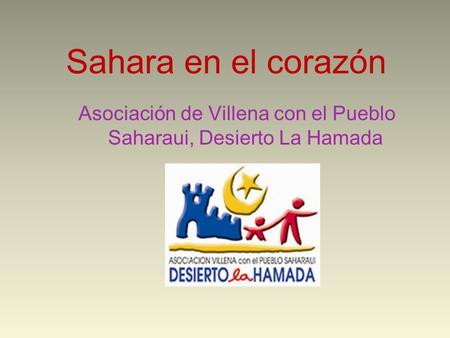 Sahara en el corazón Asociación de Villena con el Pueblo Saharaui, Desierto La Hamada.