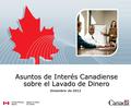 Asuntos de Interés Canadiense sobre el Lavado de Dinero Diciembre de 2012.