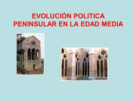 EVOLUCIÓN POLITICA PENINSULAR EN LA EDAD MEDIA. ACLARACIONES Edad Media: 476 – 1.492; –Península Ibérica: 711 – 1.492 Alta Edad Media: Mayor peso de Al.