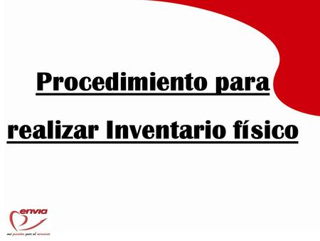 Procedimiento para realizar Inventario físico. 1. Procedimiento. Ingreso al Aplicativo. En nuestra Intranet ubicamos la pestaña de Mantenimiento. Seleccionamos.