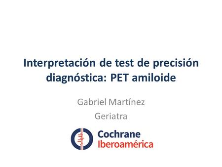 Interpretación de test de precisión diagnóstica: PET amiloide