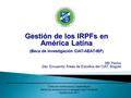 Gestión de los IRPFs en América Latina (Beca de Investigación CIAT-AEAT-IEF) ME Pecho 2do. Encuentro Áreas de Estudios del CIAT, Bogotá Dirección de Estudios.