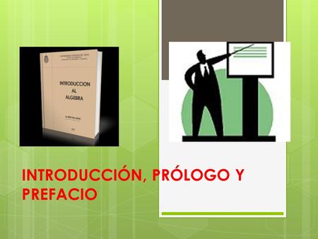 INTRODUCCIÓN, PRÓLOGO Y PREFACIO