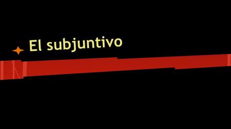 El subjuntivo. Indicativo v. subjuntivo The indicative mood expresses actions that are, do, did, or will take place. (present, past, future tenses) Juan.