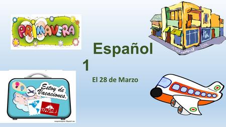 Español 1 El 28 de Marzo. Nuevas Sillas (con tu compañero del proyecto) alfabético por país. Argentina Bolivia Chile Colombia Costa Rica Cuba Ecuador.