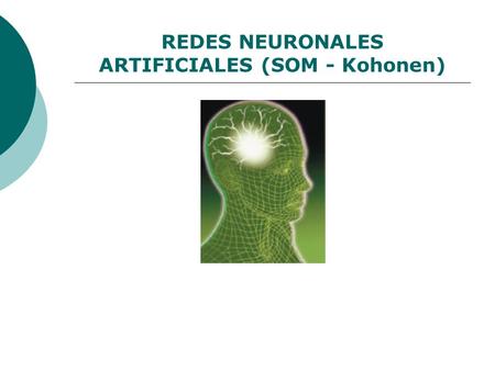 REDES NEURONALES ARTIFICIALES (SOM - Kohonen)