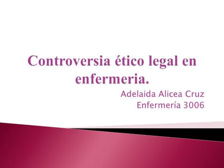 Adelaida Alicea Cruz Enfermería 3006. La Sra Petrovick es una paciente de cáncer que fue operada hace 5 años pero en los últimos 2 años fue diagnosticada.