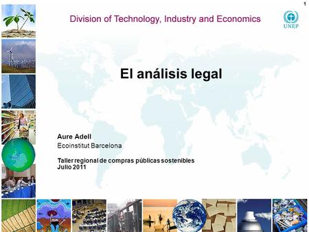 El análisis legal Aure Adell Ecoinstitut Barcelona Taller regional de compras públicas sostenibles Julio 2011 1.