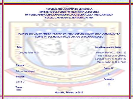 REPUBLICA BOLIVARIANA DE VENEZUELA MINISTERIO DEL PODER POPULAR PARA LA DEFENSA UNIVERSIDAD NACIONAL EXPERIMENTAL POLITECNICA DE LA FUERZA ARMADA NUCLEO.