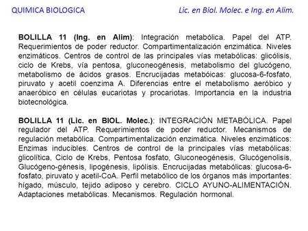 BOLILLA 11 (Ing. en Alim): Integración metabólica. Papel del ATP. Requerimientos de poder reductor. Compartimentalización enzimática. Niveles enzimáticos.