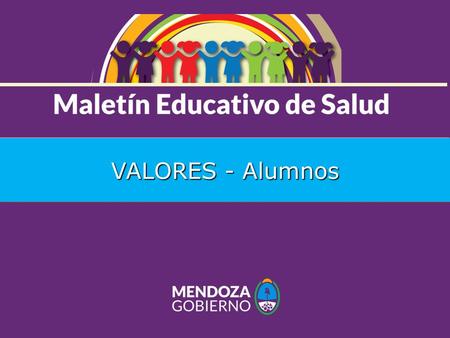VALORES - Alumnos. Se habla mucho de la necesidad o ausencia de valores pero ¿qué significa la palabra VALOR para ustedes?