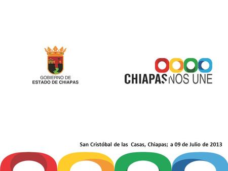 San Cristóbal de las Casas, Chiapas; a 09 de Julio de 2013.