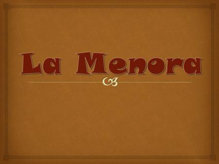 La Menora.