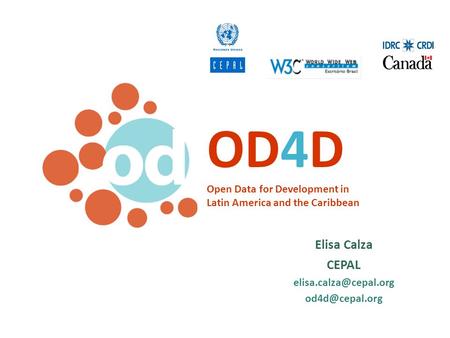 OD4D Open Data for Development in Latin America and the Caribbean Elisa Calza CEPAL