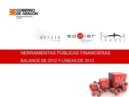 HERRAMIENTAS PÚBLICAS FINANCIERAS BALANCE DE 2012 Y LÍNEAS DE 2013.