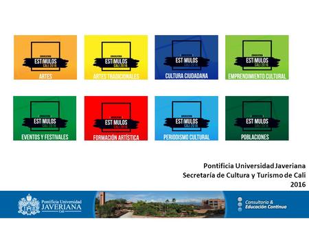 Pontificia Universidad Javeriana Secretaría de Cultura y Turismo de Cali 2016.