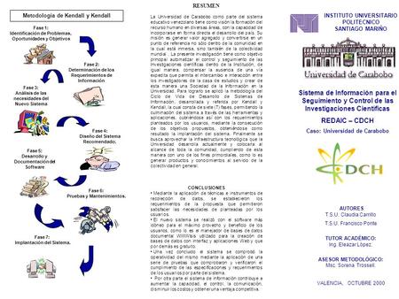 INSTITUTO UNIVERSITARIO POLITECNICO SANTIAGO MARIÑO Sistema de Información para el Seguimiento y Control de las Investigaciones Científicas REDAIC – CDCH.