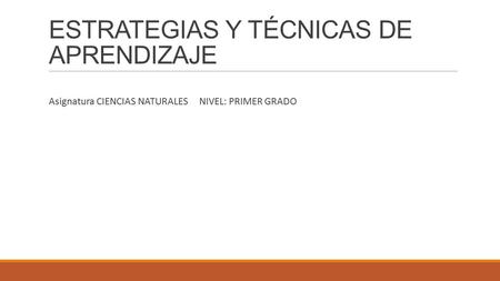 ESTRATEGIAS Y TÉCNICAS DE APRENDIZAJE