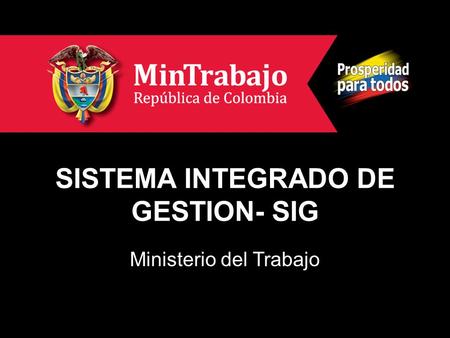 SISTEMA INTEGRADO DE GESTION- SIG Ministerio del Trabajo.