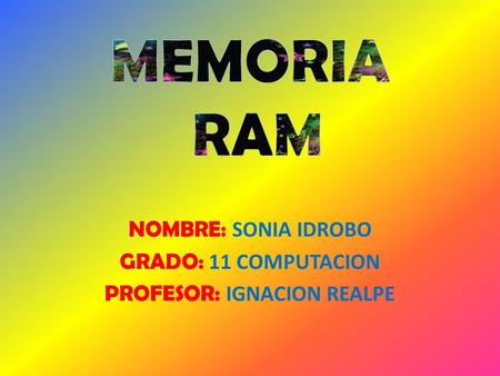 NOMBRE: SONIA IDROBO GRADO: 11 COMPUTACION PROFESOR: IGNACION REALPE.