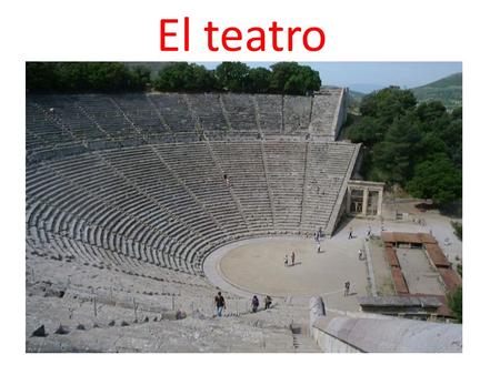 El teatro.