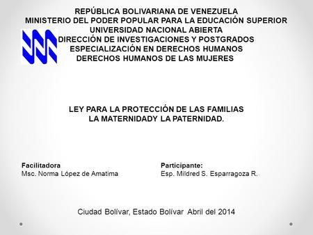 REPÚBLICA BOLIVARIANA DE VENEZUELA MINISTERIO DEL PODER POPULAR PARA LA EDUCACIÓN SUPERIOR UNIVERSIDAD NACIONAL ABIERTA DIRECCIÓN DE INVESTIGACIONES Y.