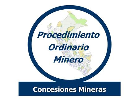 Procedimiento Ordinario Minero Concesiones Mineras.