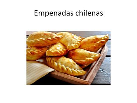 Empenadas chilenas. Ingredientes para la masa 1 taza de leche 1 taza de manteca derretida 5 tazas de harina 2 cucharadita de sal.